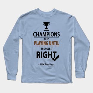 Billie Jean King Tennis player Inspirational Motivational Quotes Long Sleeve T-Shirt